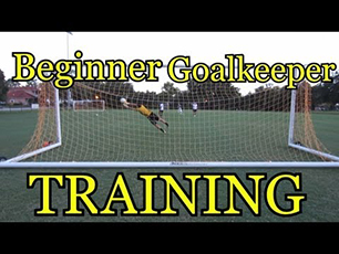 Beginner Goalkeeper Training: Basic Foundatio